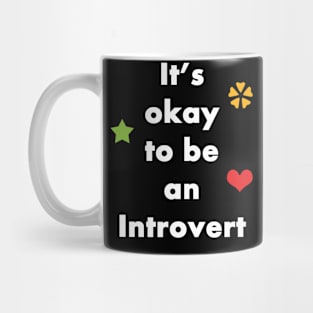 It's Okay To Be An Introvert - Typography Design 2 Mug